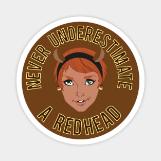 Never Underestimate a Redhead Magnet